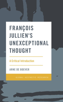 François Jullien's Unexceptional Thought: A