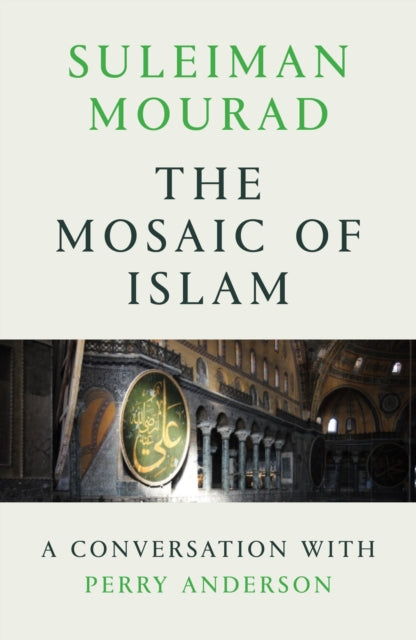 The Mosaic of Islam: A Conversation with Perry Anderson