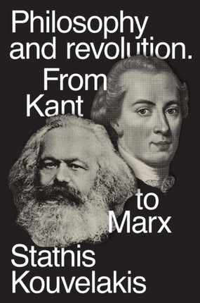 Philosophy and Revolution: From Kant to Marx