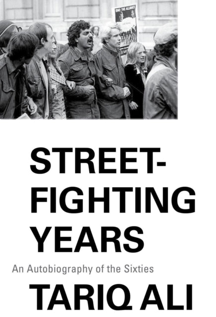 Street-Fighting Years: An Autobiography of the Sixties