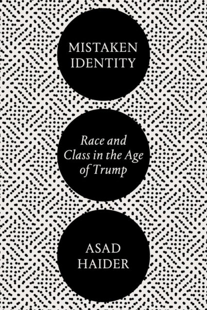 Mistaken Identity: Race and Class in the Age of Trump