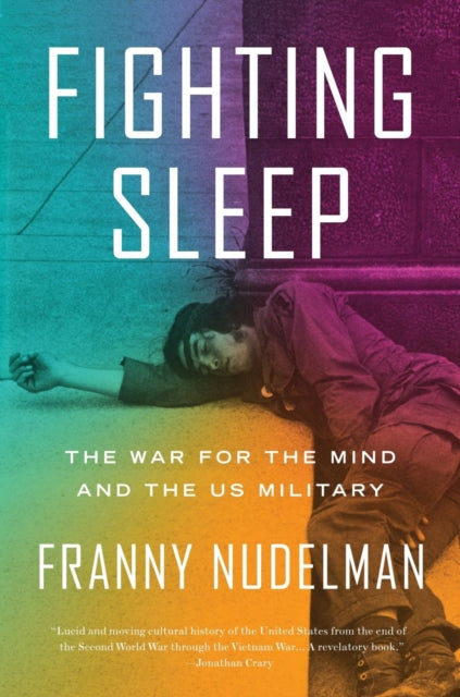 Fighting Sleep: The War for the Mind and the US Military