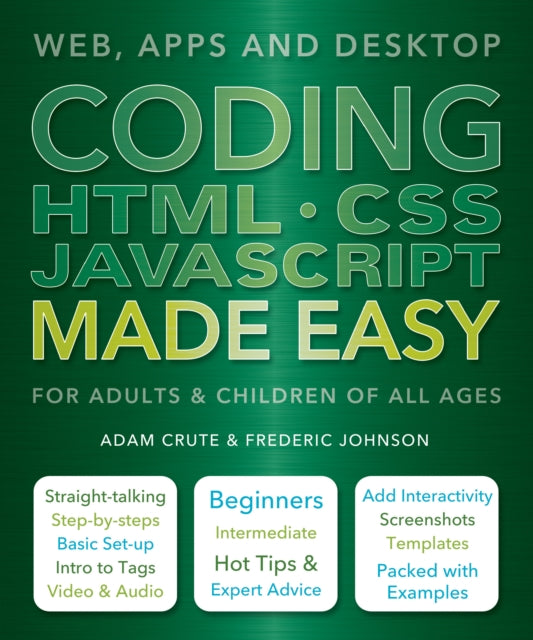 Coding HTML CSS JavaScript Made Easy: Web, Apps