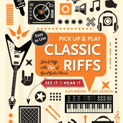 Classic Riffs (Pick Up and Play): Licks & Riffs in the Style of Great Guitar Heroes