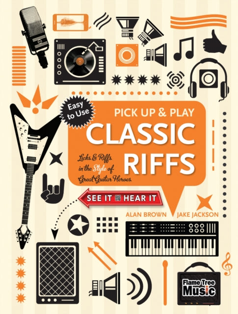 Classic Riffs (Pick Up and Play): Licks & Riffs in the Style of Great Guitar Heroes