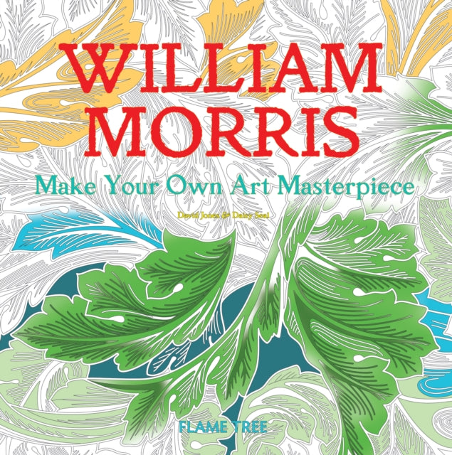 William Morris (Art Colouring Book): Make Your Own Art Masterpiece