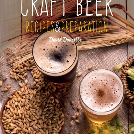 Craft Beer: Recipes & Preparation