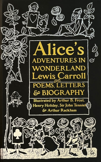 Alice’s Adventures in Wonderland: Unabridged, with Poems, Letters & Biography