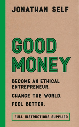 Good Money: Become an Ethical Entrepreneur