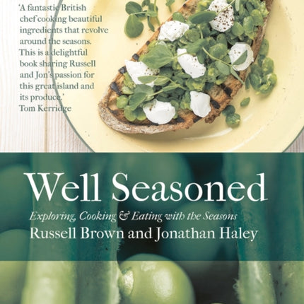 Well Seasoned: Exploring, Cooking and Eating with the Seasons