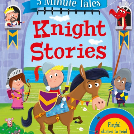 5 Minute Tales: Knights Stories