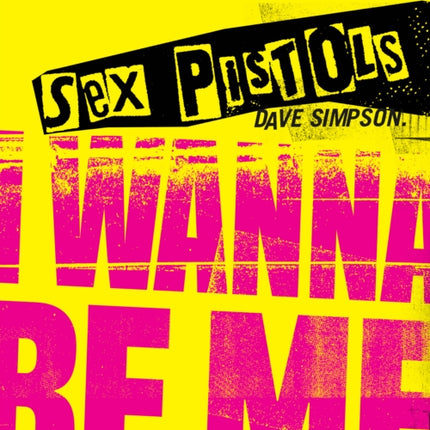 Sex Pistols: I Wanna Be Me