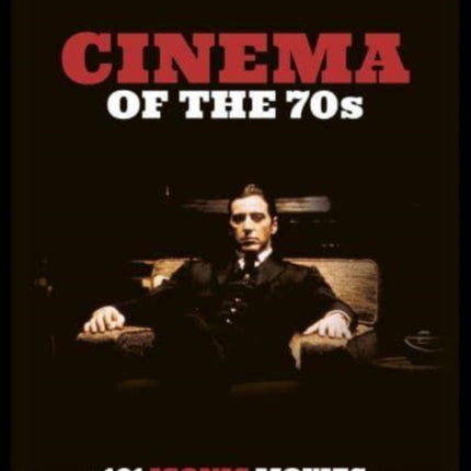 Cinema of the 70s: 101 Iconic Movies