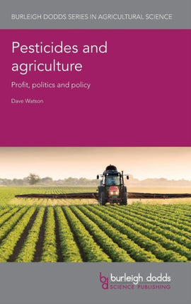 Pesticides and Agriculture: Profit, Politics and