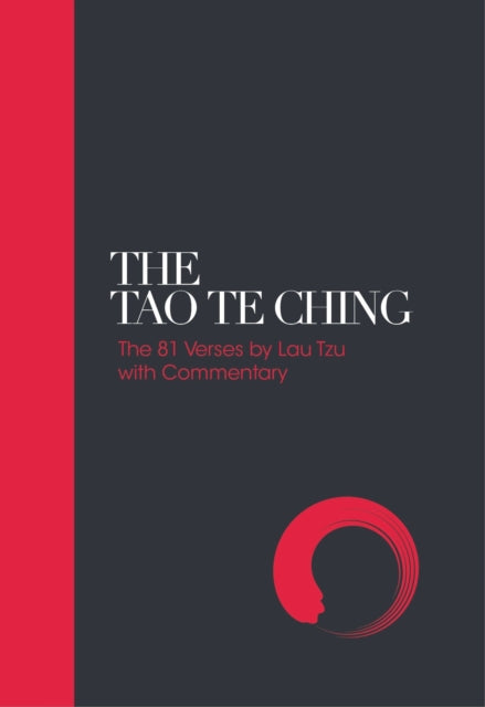 Tao Te Ching – Sacred Texts: 81 Verses by Lao Tzu with Commentary