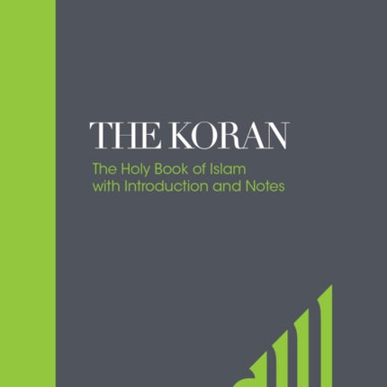 The Koran – Sacred Texts: The Holy Book of Islam with Introduction and Notes