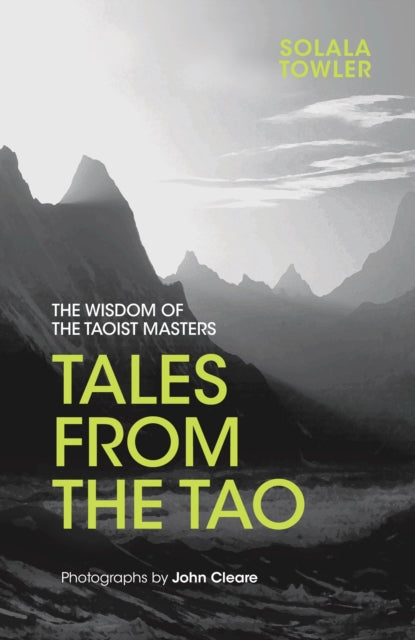 Tales from the Tao: The Wisdom of the Taoist Masters