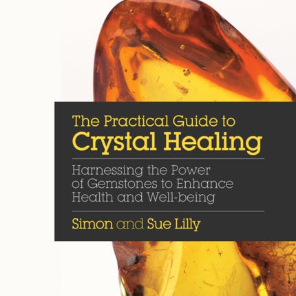 Practical Guide to Crystal Healing