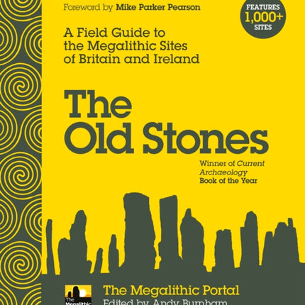 The Old Stones: A Field Guide to the Megalithic Sites of Britain and Ireland