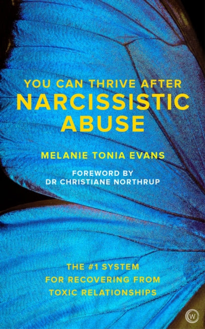 You Can Thrive After Narcissistic Abuse: The #1 System for Recovering from Toxic Relationships