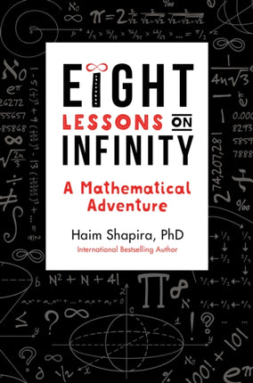 Eight Lessons on Infinity: A Mathematical Adventure