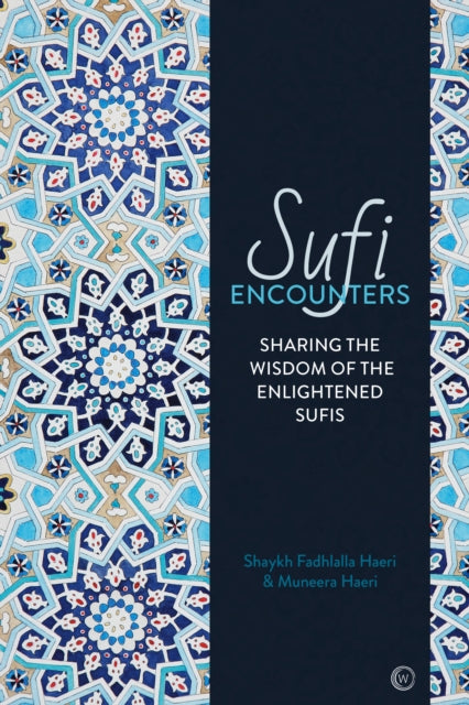 Sufi Encounters: Sharing the Wisdom of