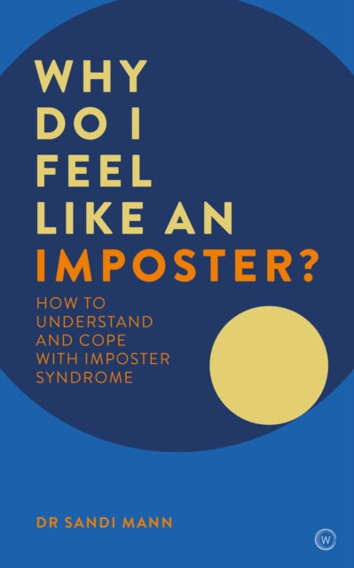 Why Do I Feel Like an Imposter?: How to Understand and Cope with Imposter Syndrome