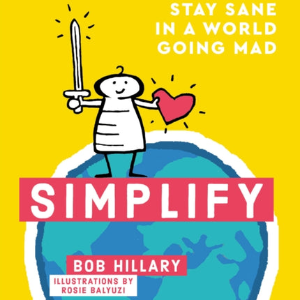 Simplify: How to Stay Sane in a World Going Mad