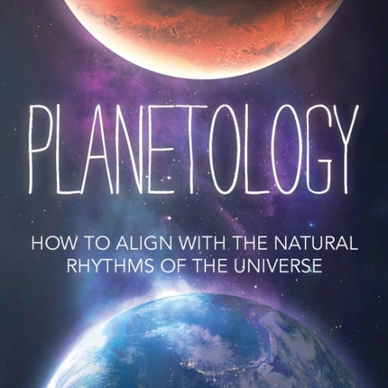 Planetology: How to Align with the Natural Rhythms of the Universe