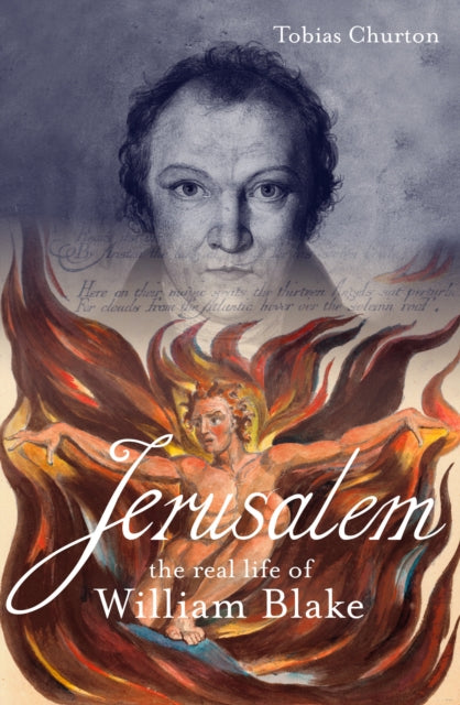 Jerusalem: The Real Life of William Blake: A Biography