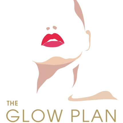 The Glow Plan: Face Massage for Happy, Healthy Skin in 4 Weeks