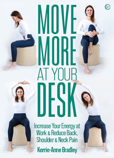 Move More At Your Desk: Increase Your Energy at Work & Reduce Back, Shoulder & Neck Pain