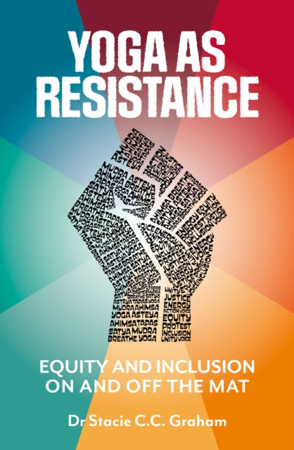 Yoga as Resistance: Equity and Inclusion On and Off the Mat