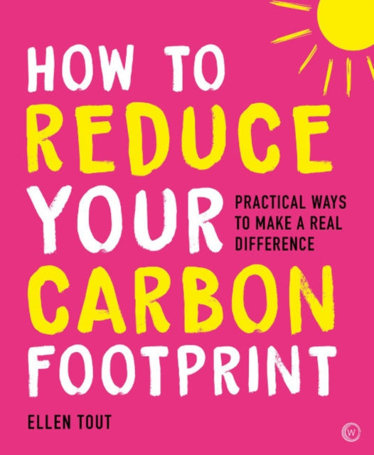 How to Reduce Your Carbon Footprint: Practical Ways to Make a Real Difference