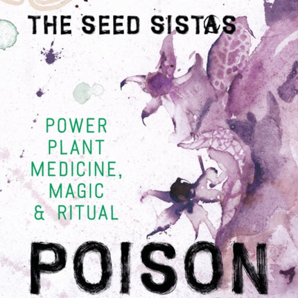 Poison Prescriptions: Power Plant Medicine, Magic & Ritual