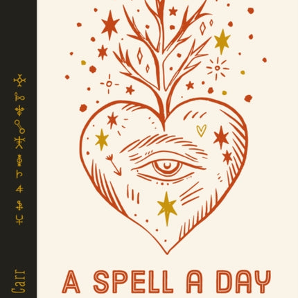 A Spell a Day: 365 easy spells, rituals and magics for the everyday