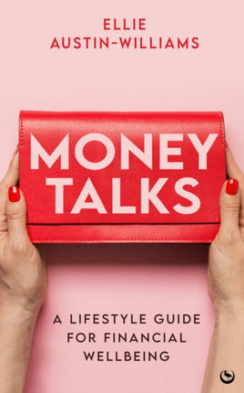 Money Talks: A Lifestyle Guide for Financial
