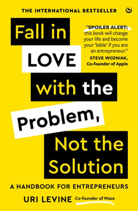 Fall in Love with the Problem, Not the Solution: