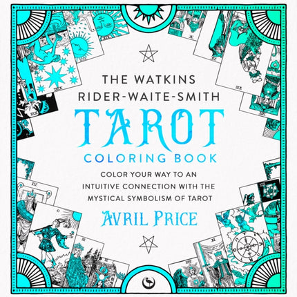 The Watkins RiderWaiteSmith Tarot Coloring Book