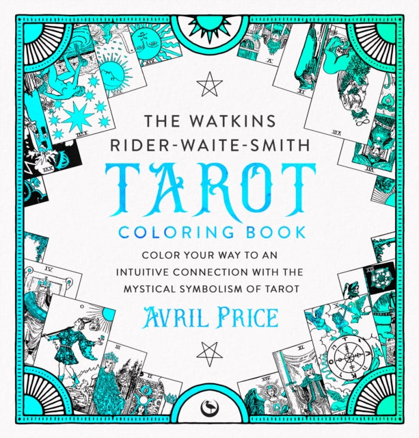 The Watkins RiderWaiteSmith Tarot Coloring Book