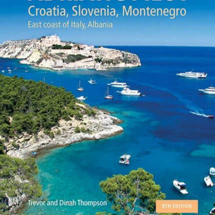 Adriatic Pilot: Croatia, Slovenia, Montenegro, East Coast of Italy, Albania: 2020