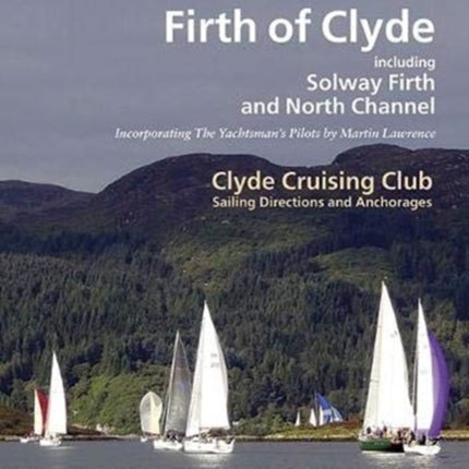 CCC Sailing Directions and Anchorages - Firth of Clyde: Including Solway Firth and North Channel