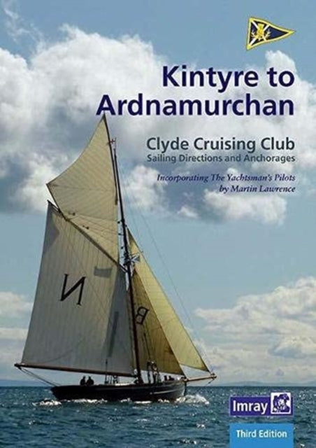 CCC Sailing Directions - Kintyre to Ardnamurchan: Clyde Cruising Club Sailing Directions and Anchorages: 2020