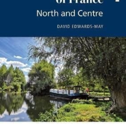 Inland Waterways of France Volume 1 North and Centre: North and Centre: 1