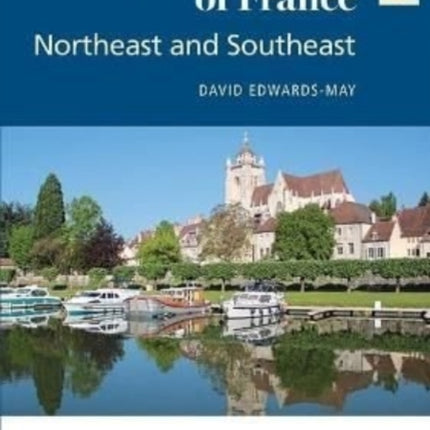 Inland Waterways of France Volume 2 Northeast and Southeast: Northeast and Southeast: 2