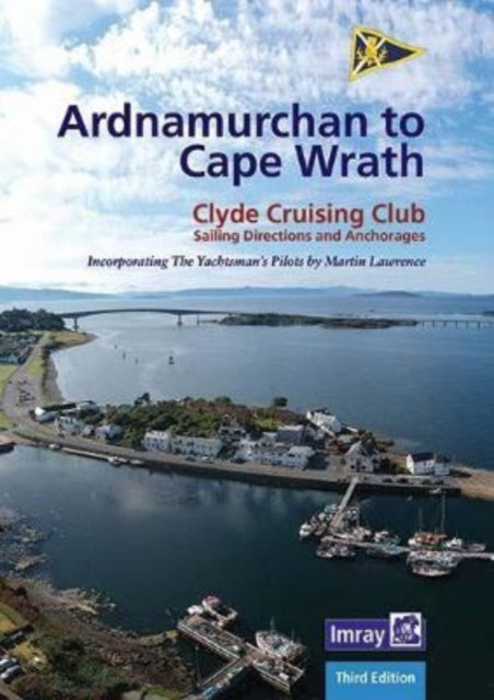 Ardnamurchan to Cape Wrath: Clyde Cruising Club Sailing Directions & Anchorages: 2022