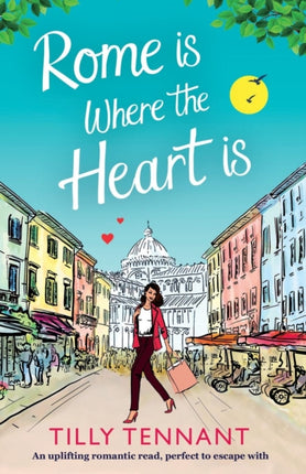 Rome Is Where the Heart Is: An Uplifting Romantic