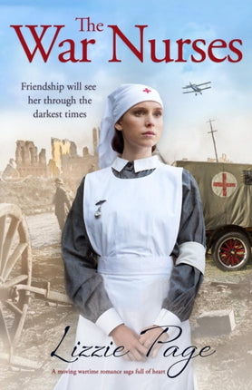 The War Nurses: A moving wartime romance saga full of heart
