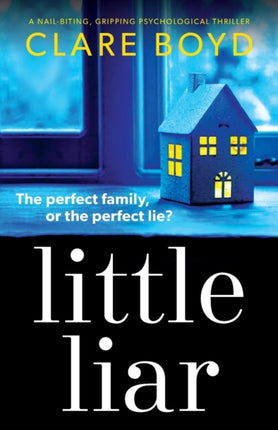 Little Liar: A nail-biting, gripping psychological thriller