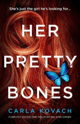 Her Pretty Bones: A completely addictive crime thriller with nail-biting suspense